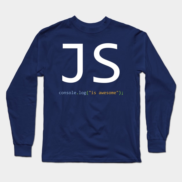 JavaScript is awesome - Computer Programming Long Sleeve T-Shirt by springforce